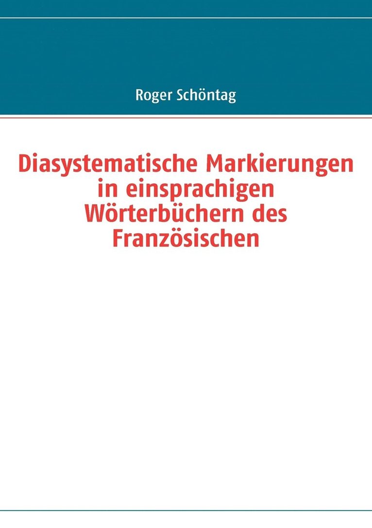 Diasystematische Markierungen in einsprachigen Wörterbüchern des Französischen