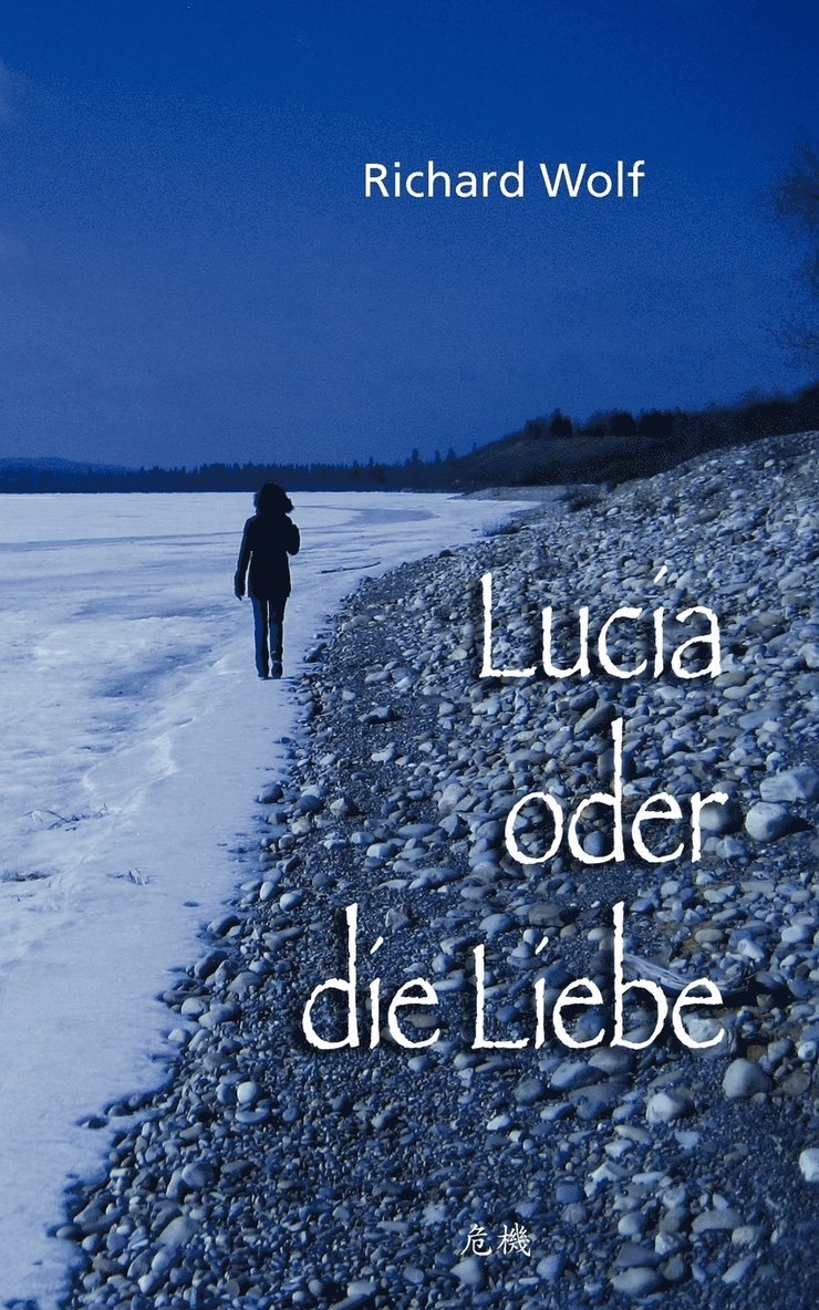 Richard Wolf - Lucia oder die Liebe, Häftad