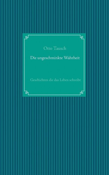 bokomslag ungeschminkte Wahrheit