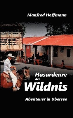 Manfred Hoffmann - Hasardeure der Wildnis, Häftad