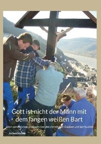 bokomslag Gott ist nicht der man mit dem langen weißen Bart