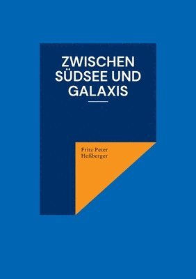 Zwischen Südsee und Galaxis
