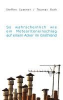 bokomslag So wahrscheinlich wie ein Meteoriteneinschlag auf einem Acker im Grothland