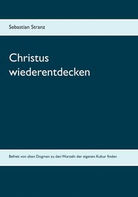 bokomslag Christus wiederentdecken