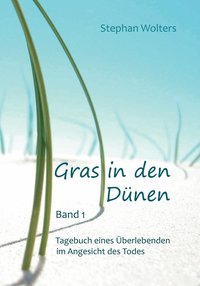 bokomslag Gras in den Dnen - Band 1 - Tagebuch eines berlebenden im Angesicht des Todes
