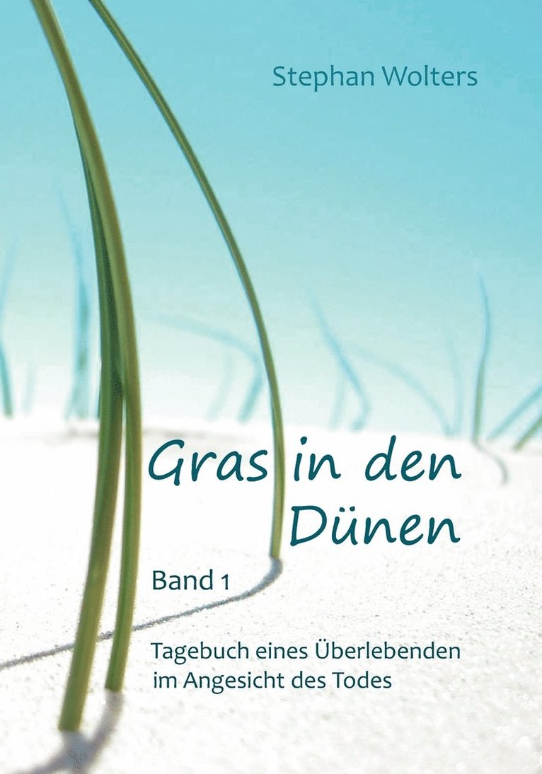 Gras in den Dnen - Band 1 - Tagebuch eines berlebenden im Angesicht des Todes 1