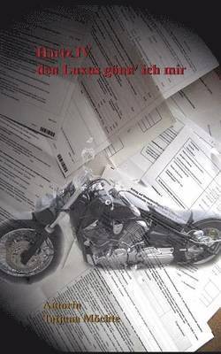 Tatjana Möchte - Hartz-IV den Luxus gönn' ich mir, Häftad