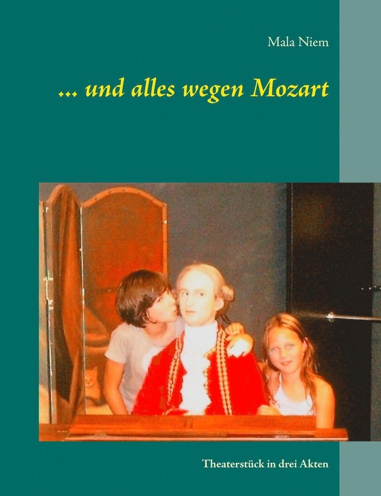 ... und alles wegen Mozart 1