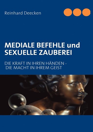 bokomslag MEDIALE BEFEHLE und SEXUELLE ZAUBEREI