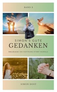 bokomslag Simons gute Gedanken - Band 2: Halleluja! Die Hoffnung stirbt niemals