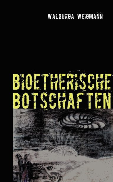 bokomslag bioetherische Botschaften