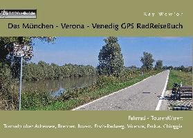 Das München - Verona - Venedig GPS RadReiseBuch 1