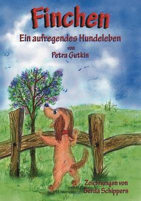 Finchen - Ein aufregendes Hundeleben 1