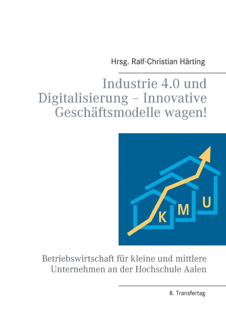 Industrie 4.0 und Digitalisierung - Innovative Geschftsmodelle wagen! 1