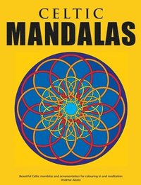 bokomslag Celtic Mandalas - Beautiful mandalas and patterns for colouring in, relaxation and meditation