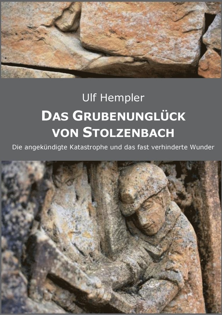 Das Grubenunglck von Stolzenbach 1