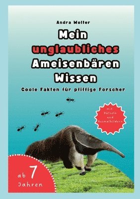 bokomslag Mein unglaubliches Ameisenbären Wissen