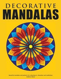bokomslag Decorative Mandalas - Beautiful mandalas and patterns for colouring in, relaxation and meditation
