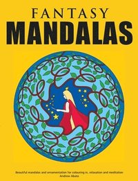 bokomslag Fantasy Mandalas - Beautiful mandalas and ornamentation for colouring in, relaxation and meditation