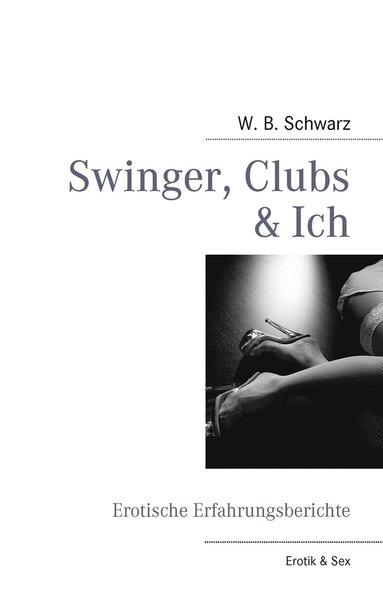 bokomslag Swinger, Clubs & Ich