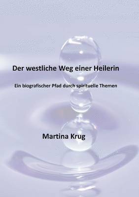 Martina Krug - westliche Weg einer Heilerin, Häftad