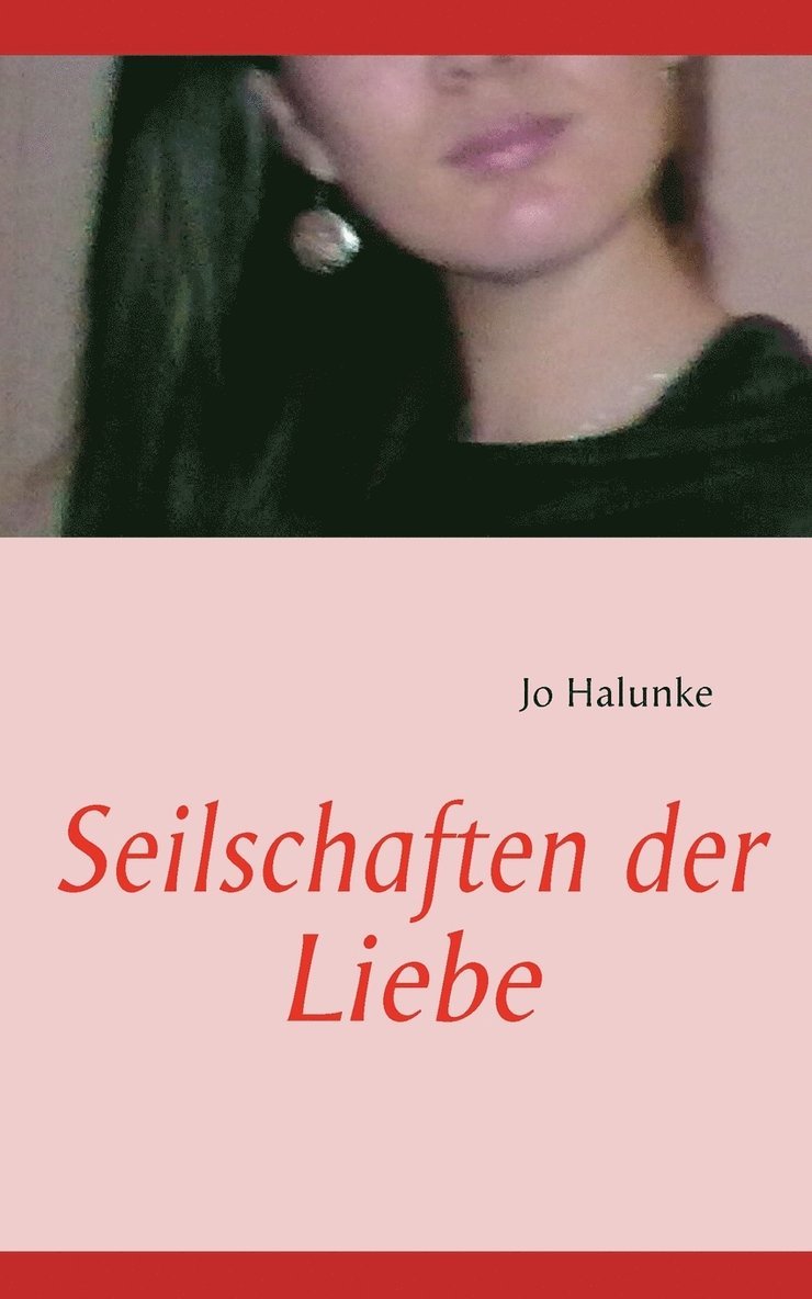 Jo Halunke - Seilschaften der Liebe, Häftad