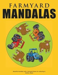 bokomslag Farmyard Mandalas - Beautiful mandalas with a farmyard theme for colouring in