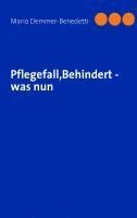 bokomslag Pflegefall,Behindert - was nun