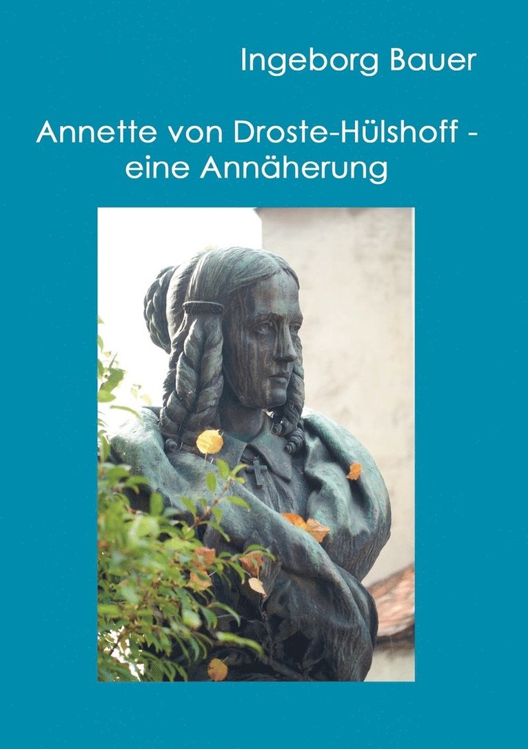 Ingeborg Bauer - Annette von Droste-Hülshoff - eine Annäherung, Häftad