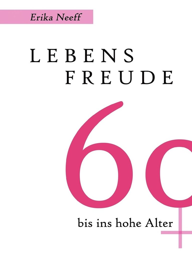 Lebensfreude 60 bis ins hohe Alter 1