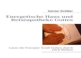 Energetische Haus und Reiseapotheke Gottes 1