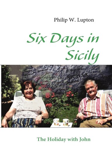 bokomslag Six Days in Sicily: The Holiday with John