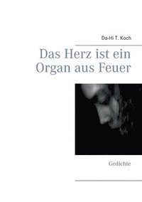bokomslag Herz ist ein Organ aus Feuer