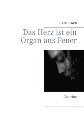 bokomslag Das Herz Ist Ein Organ Aus Feuer