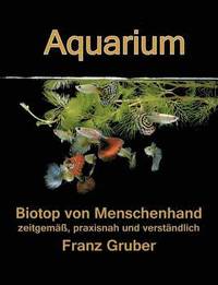 bokomslag Aquarium-Biotop von Menschenhand