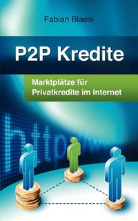 bokomslag P2P Kredite - Marktplätze für Privatkredite im Internet