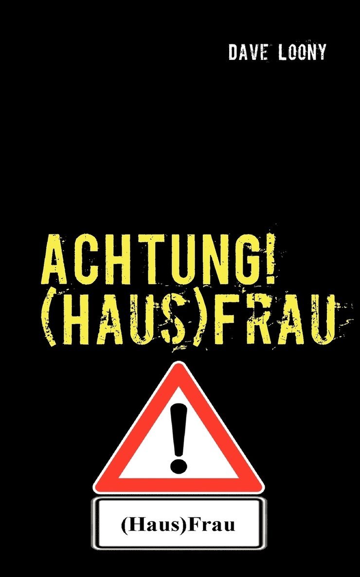 ACHTUNG! (Haus)Frau 1