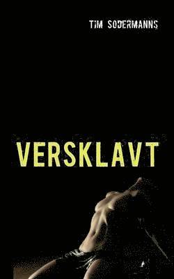 Tim Sodermanns - Versklavt, Häftad