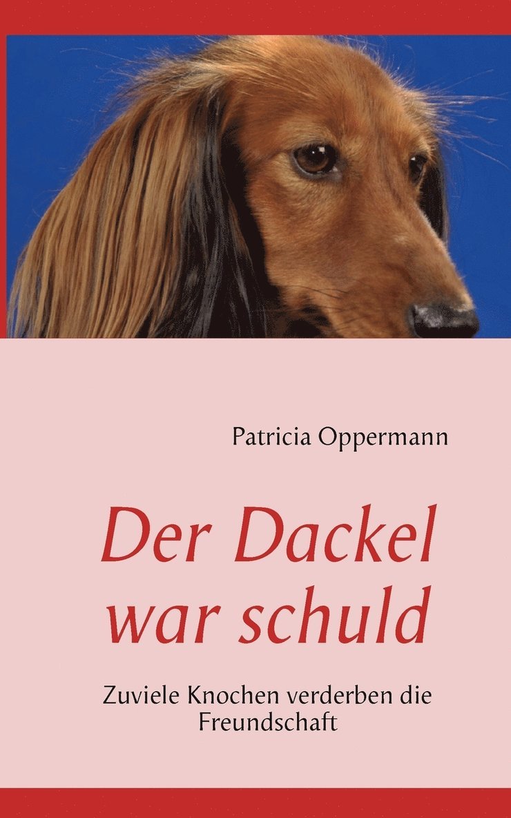Patricia Oppermann - Dackel war schuld, Häftad