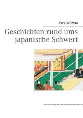 bokomslag Geschichten rund ums japanische Schwert