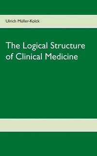 bokomslag Logical Structure of Clinical Medicine