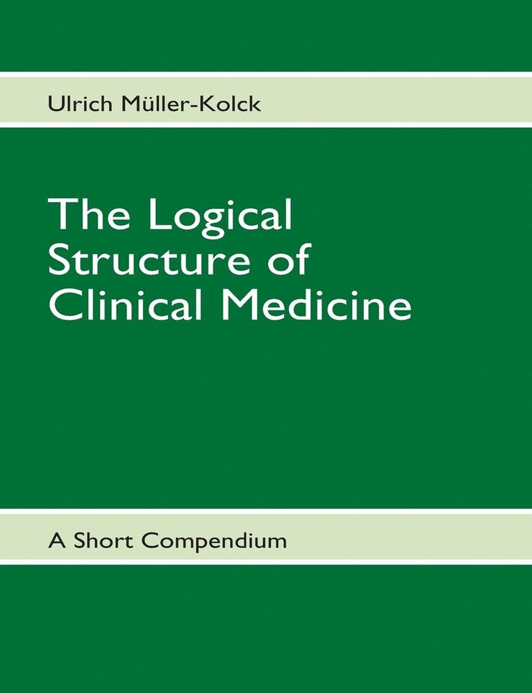 The Logical Structure of Clinical Medicine 1