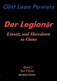 bokomslag Der Legionr - Einsatz und Showdown in China