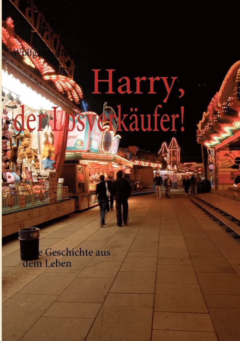 Wolfgang-Rüdiger Kaufmann - Harry, der Losverkäufer!, Häftad