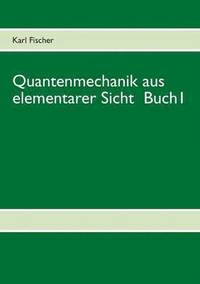 bokomslag Quantenmechanik aus elementarer Sicht Buch 1