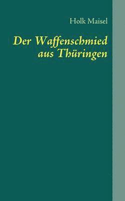 Der Waffenschmied aus Thringen 1