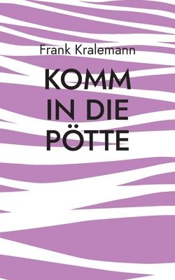 bokomslag Komm in die Pötte: Anfangen und weitermachen