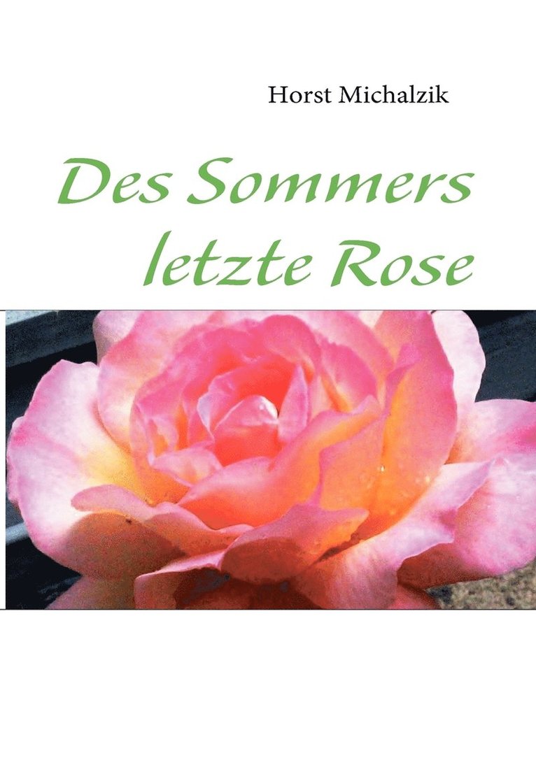 Des Sommers letzte Rose 1