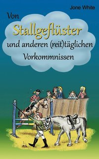 bokomslag Von Stallgeflüster und anderen (reit)täglichen Vorkommnissen
