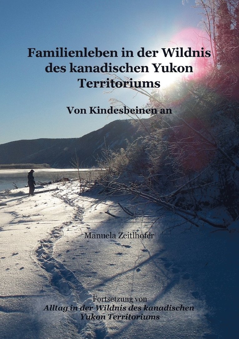Familienleben in der Wildnis des kanadischen Yukon Territoriums 1